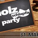 Holzschlapfa-Party am Freitag, 31.03.2023